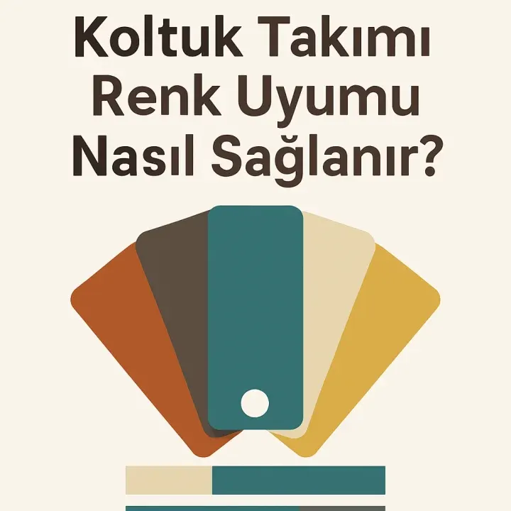Koltuk Takımı Renk Uyumu Nasıl Sağlanır?